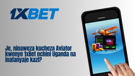Je, ninaweza kucheza Aviator kwenye 1xBet nchini Uganda na inafanyaje kazi?