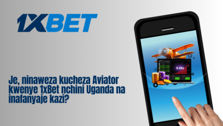Je, ninaweza kucheza Aviator kwenye 1xBet nchini Uganda na inafanyaje kazi?