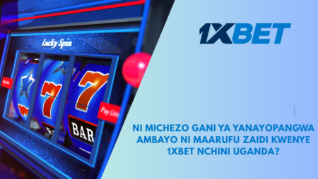 Ni michezo gani ya yanayopangwa ambayo ni maarufu zaidi kwenye 1xBet nchini Uganda?