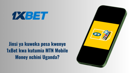 Jinsi ya kuweka pesa kwenye 1xBet kwa kutumia MTN Mobile Money nchini Uganda?
