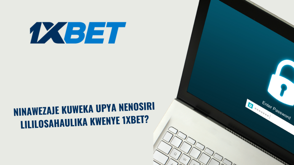 Ninawezaje kuweka upya nenosiri lililosahaulika kwenye 1xBet?