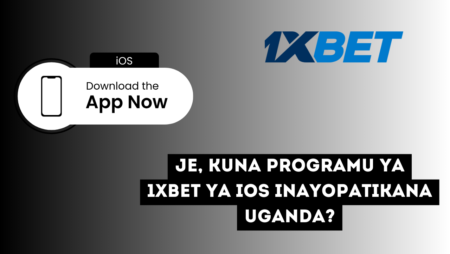 Je, kuna programu ya 1xBet ya iOS inayopatikana Uganda?