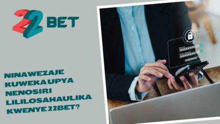 Ninawezaje kuweka upya nenosiri lililosahaulika kwenye 22Bet?