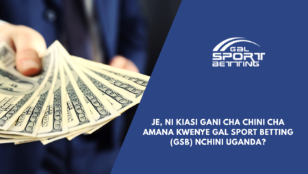 Je, ni kiasi gani cha chini cha amana kwenye Gal Sport Betting (GSB) nchini Uganda?