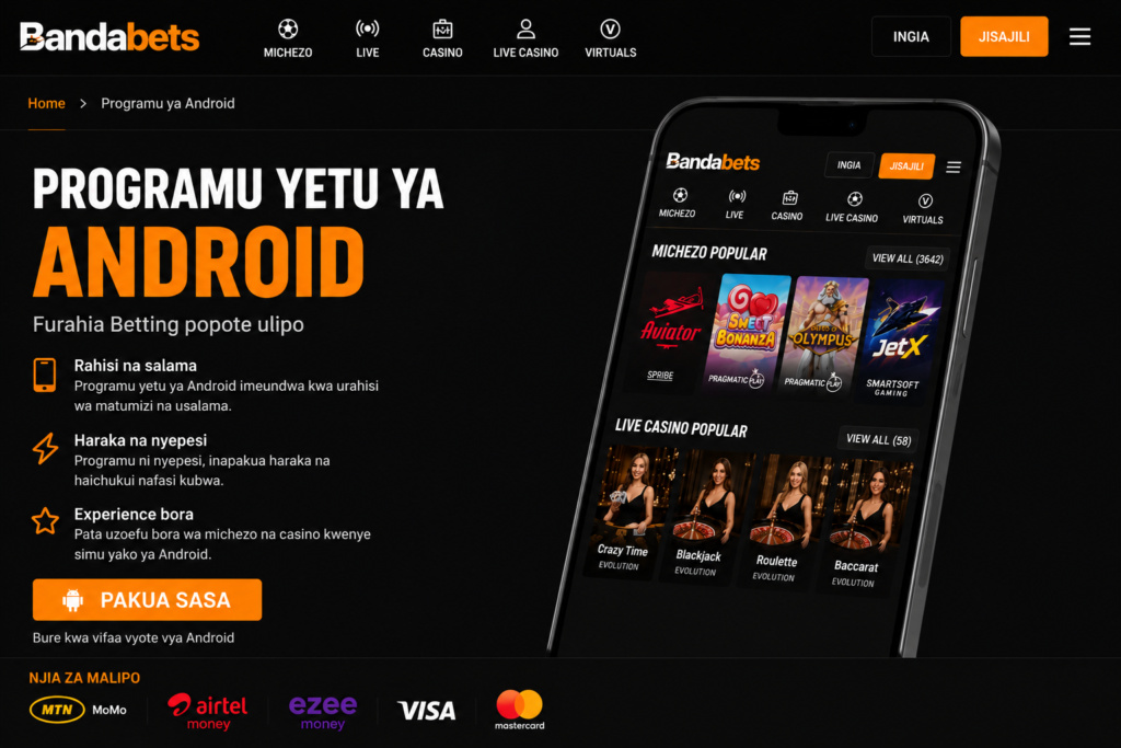 Hero promo for BandaBets Android app: bold 'ANDROID' text, orange accents, orange 'PAKUA SASA' button, and a tilted smartphone showing the app grid.